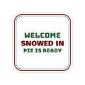 Christmas Sticker Snowed In Pie Is Ready Cozy Sign