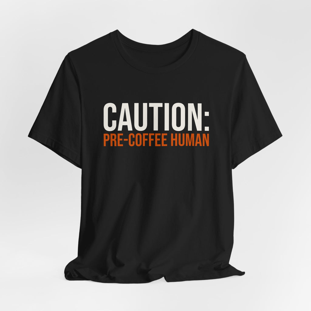 Funny Coffee Shirt Caution Pre-Coffee Human For Dad