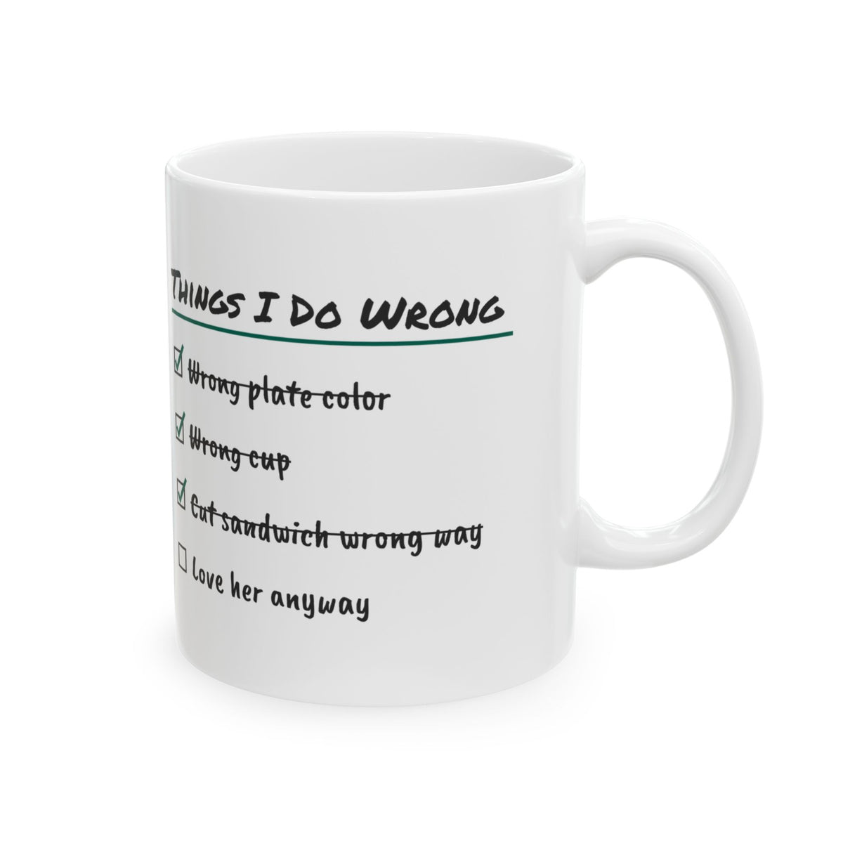Girl Dad Coffee Mug Things I Do Wrong Love Her Anyway