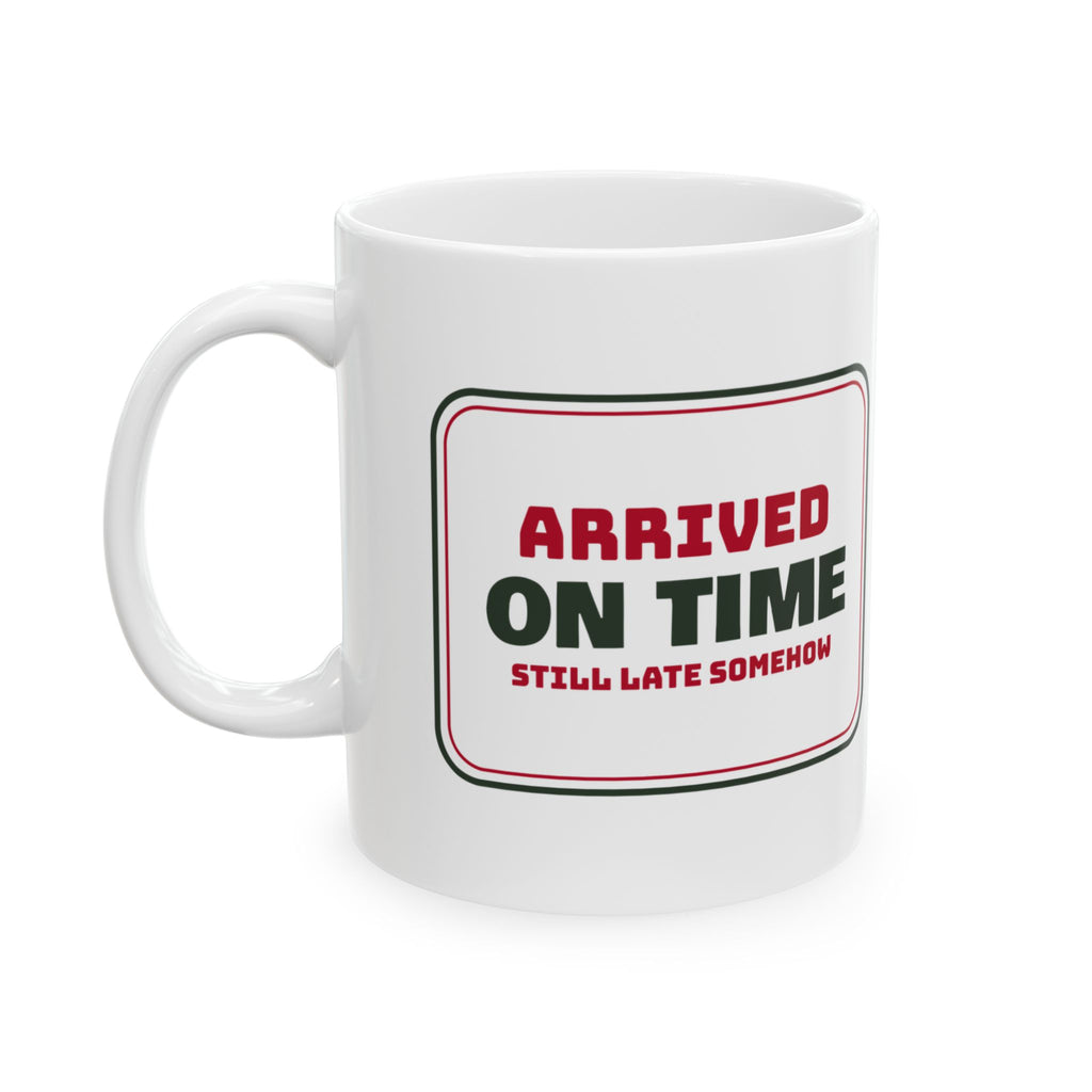 Funny Christmas In-Laws Coffee Mug Arrived On Time Still Late Somehow