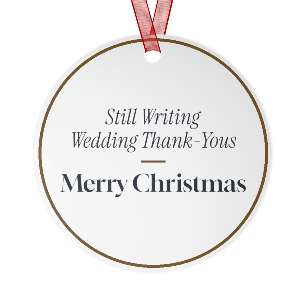 Funny Christmas Ornament Still Writing Wedding Thank-Yous Merry