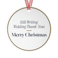 Funny Christmas Ornament Still Writing Wedding Thank-Yous Merry