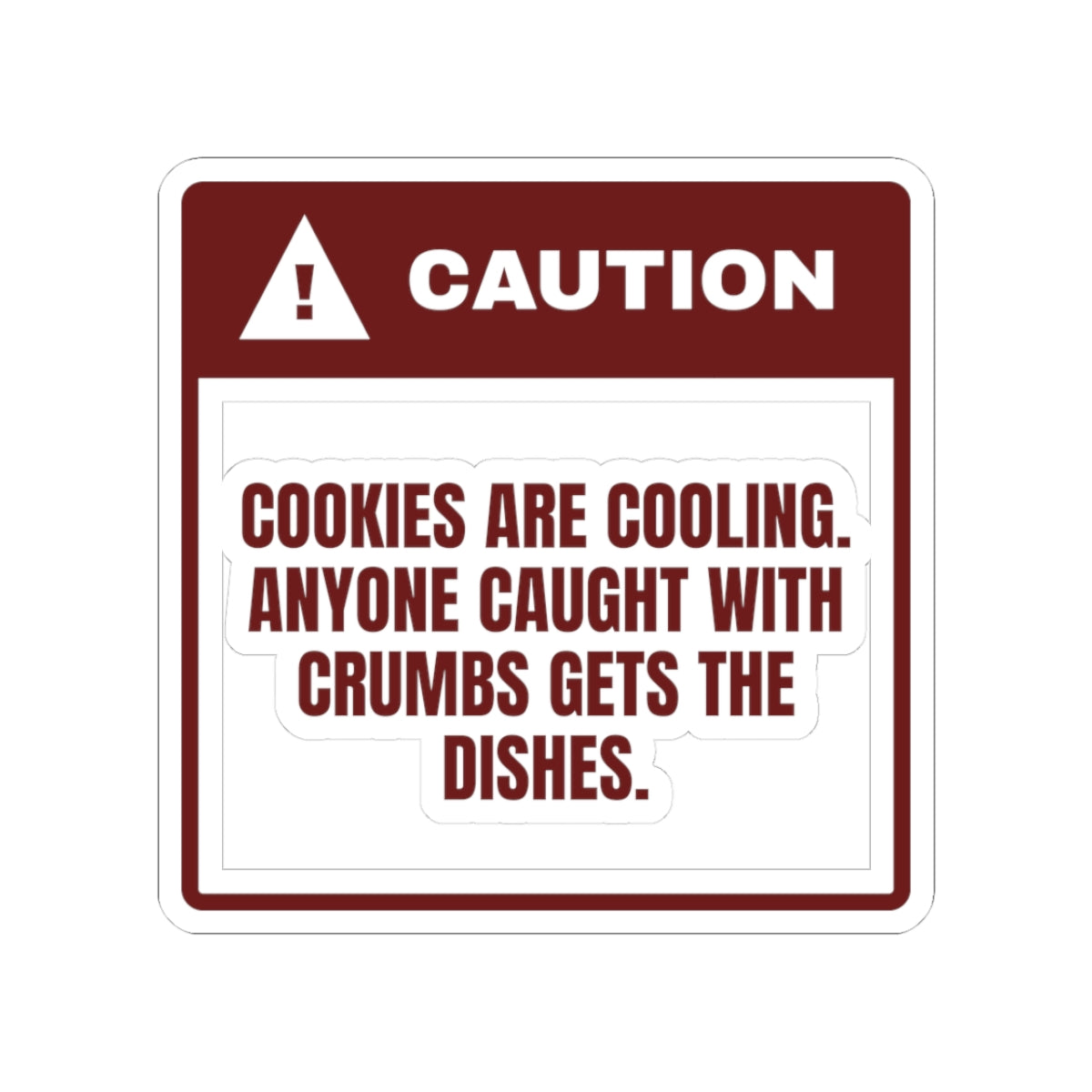 Funny Christmas Baking Sticker Crumbs Mean Dish Duty Warning