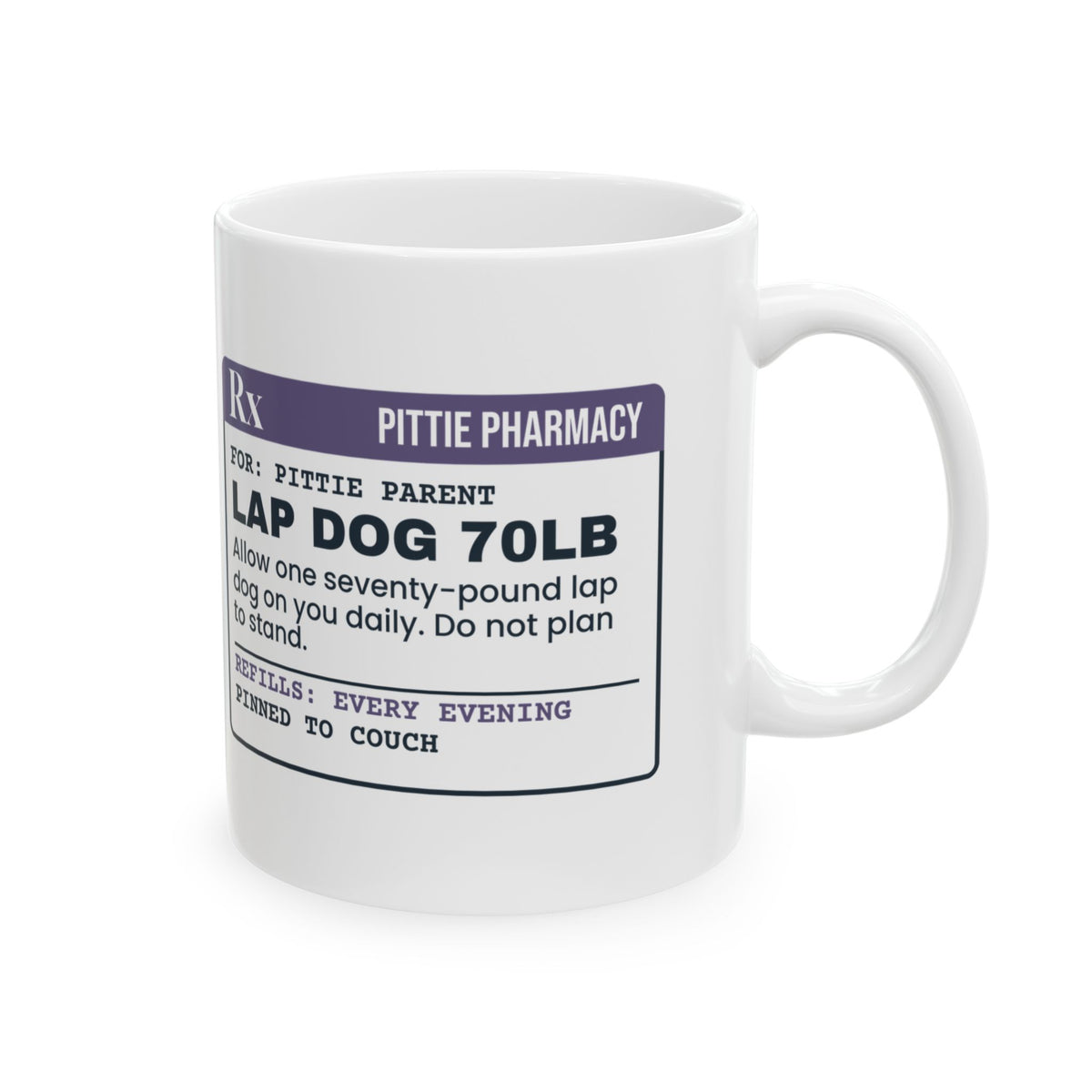 Funny Pit Bull Coffee Mug 70lb Lap Dog Prescription For Pittie Moms