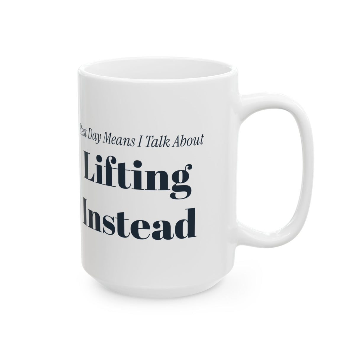 Funny Gym Coffee Mug Rest Day Means I Talk About Lifting Instead
