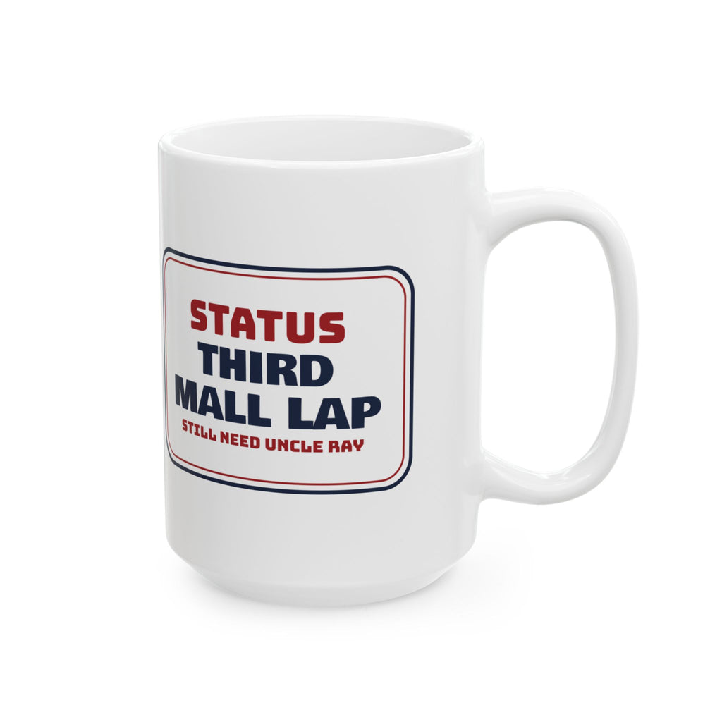 Funny Christmas Coffee Mug Third Mall Lap Still Need Uncle Ray
