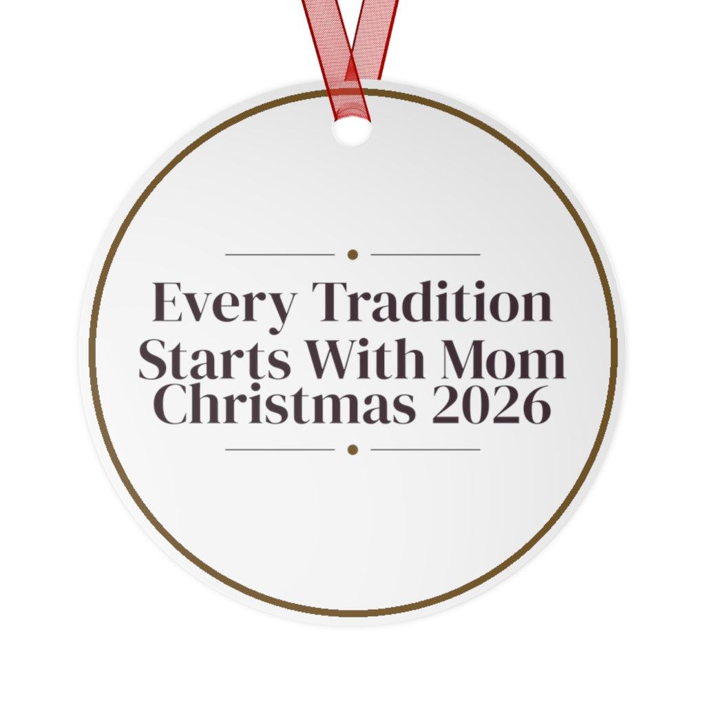 Christmas Ornament Every Tradition Starts With Mom Christmas 2026