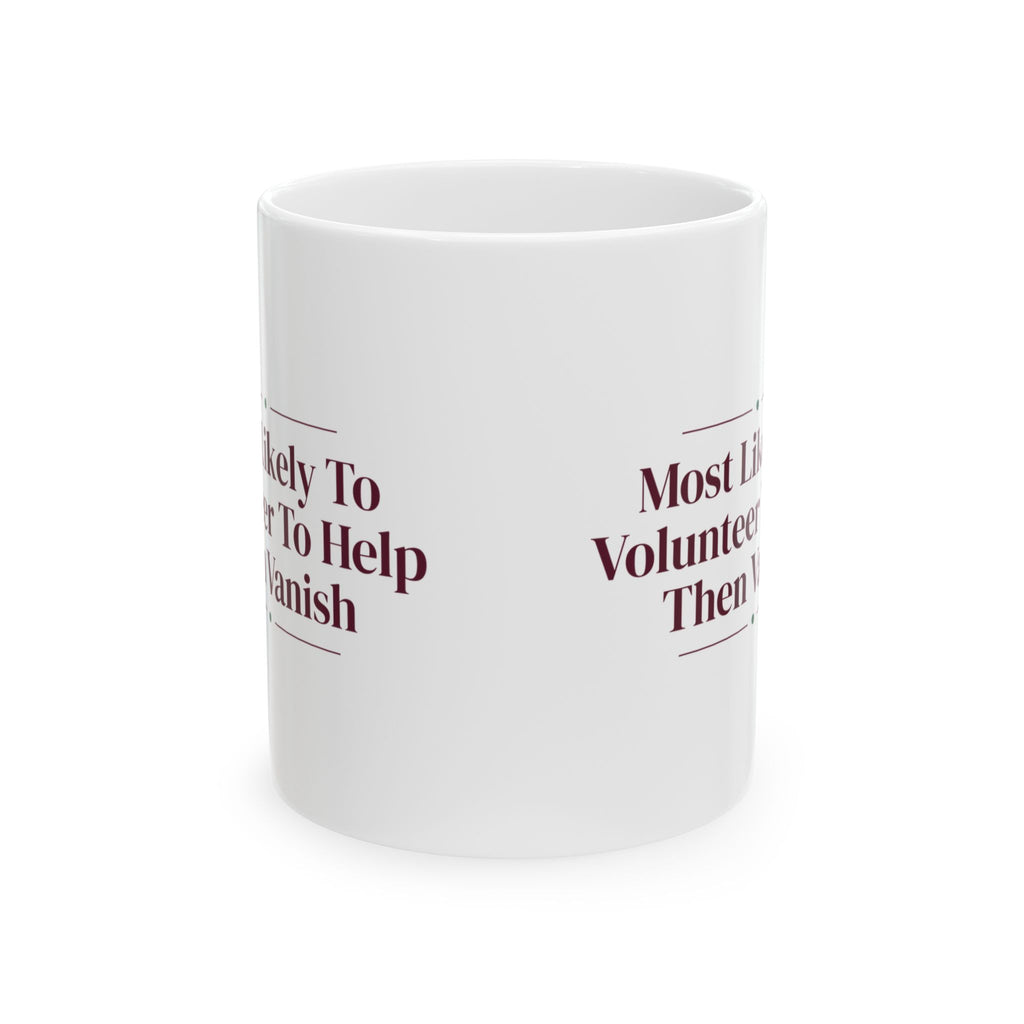 Funny Christmas Coffee Mug Most Likely To Volunteer To Help Then Vanish