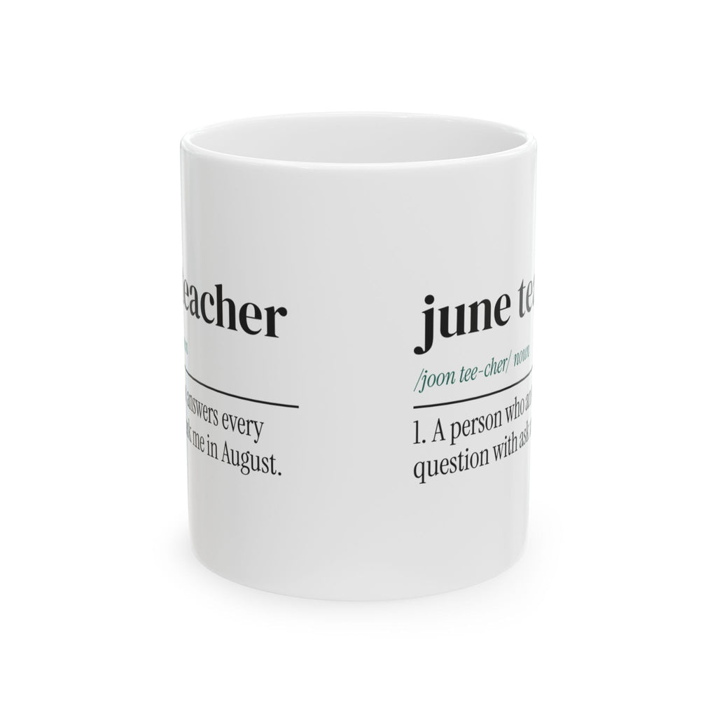Funny Teacher Coffee Mug June Teacher Ask Me In August Dictionary