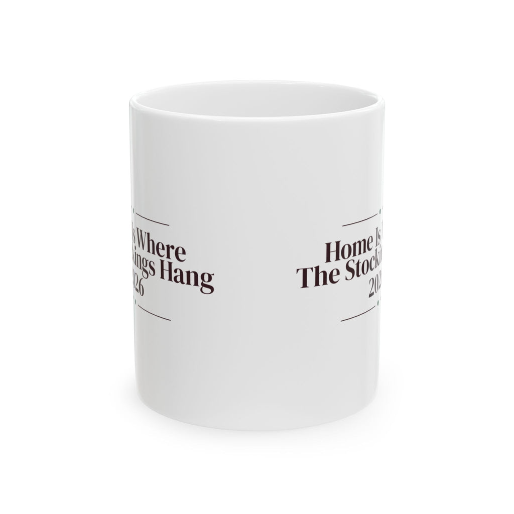 Christmas Coffee Mug Home Is Where The Stockings Hang 2026 Family