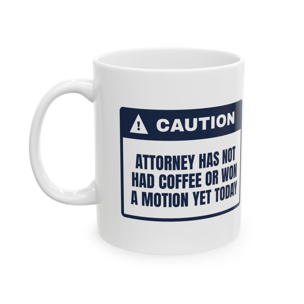 Funny Coffee Mug Caution No Coffee No Motions Won