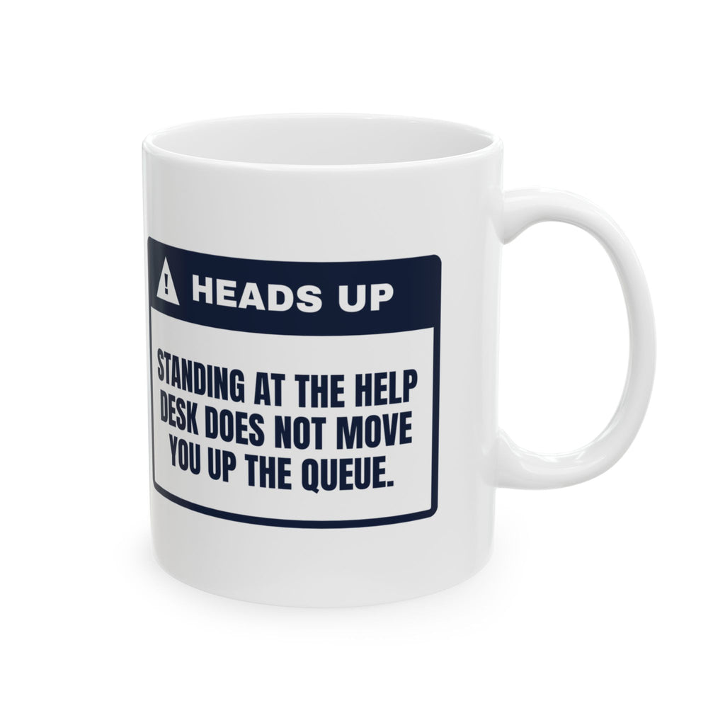 Funny IT Support Mug Standing at My Desk Queue Warning For Tech Support