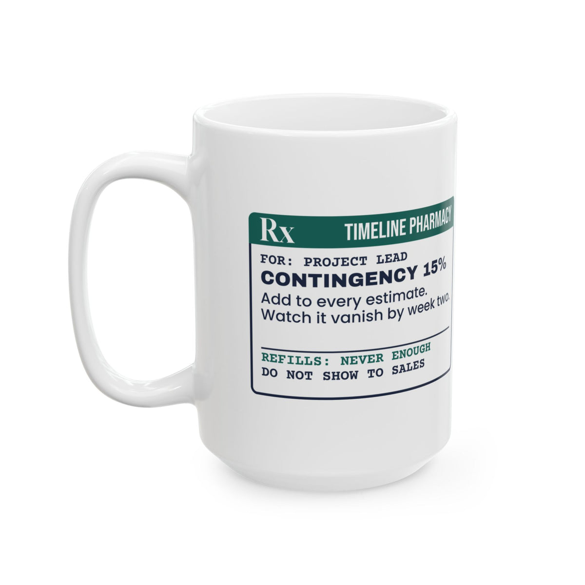 Funny Project Manager Coffee Mug Contingency Prescription Label
