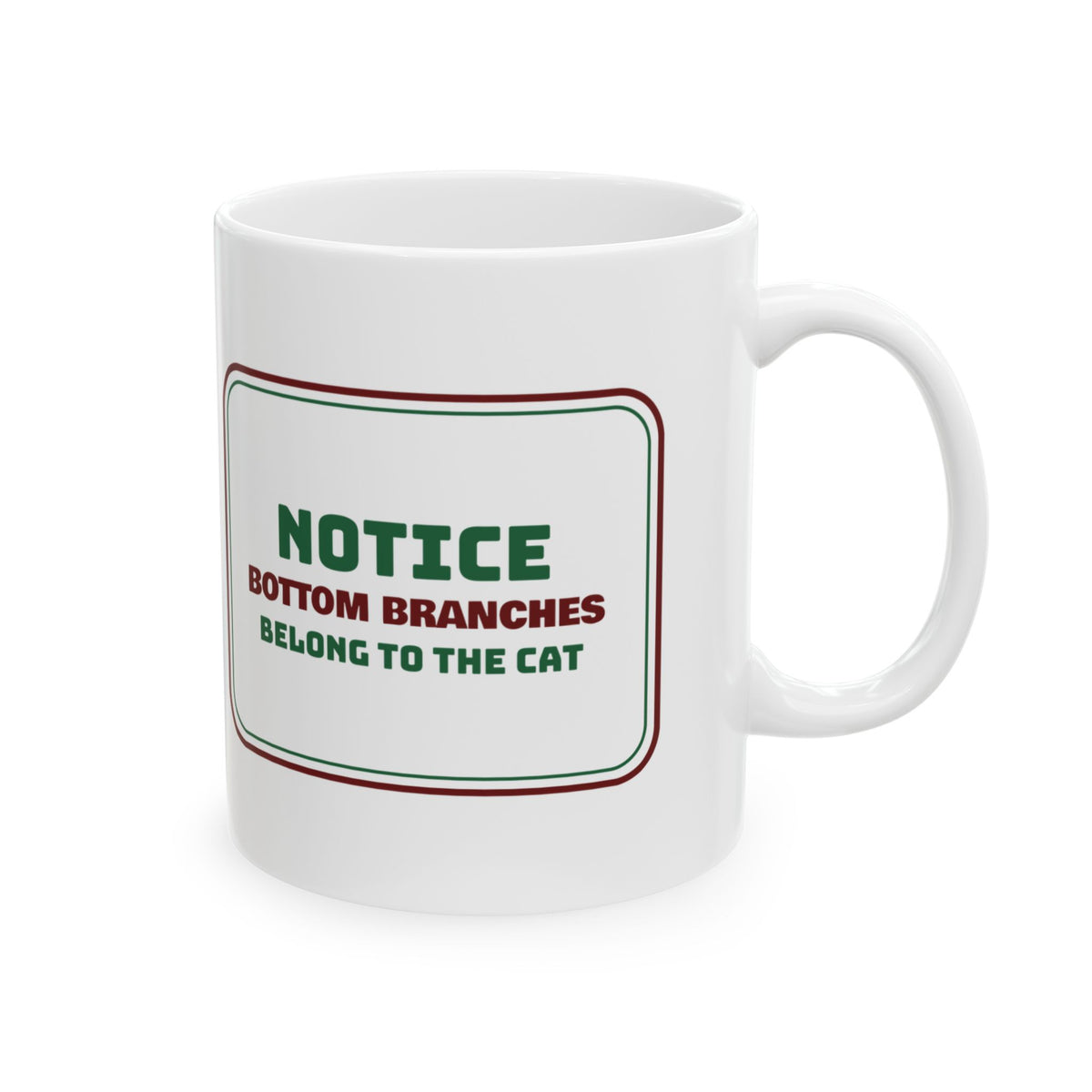 Funny Christmas Cat Coffee Mug Bottom Branches Belong To The Cat