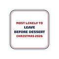 Funny Family Christmas Sticker Most Likely To Leave Before Dessert