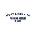 Funny Christmas Sticker Most Likely To Find Pine Needles In June Family