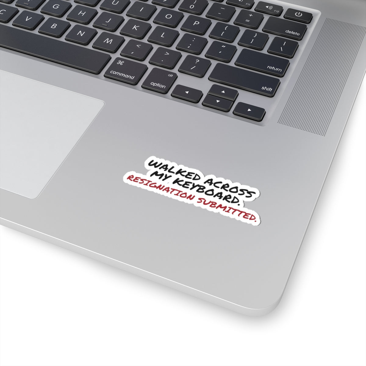 Walked Across My Keyboard. Resignation Submitted Sticker, Funny Cat