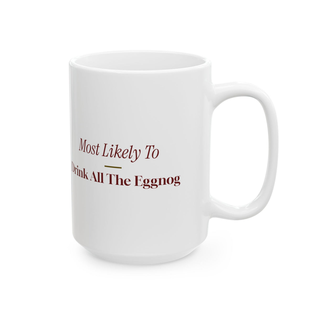 Funny Christmas Family Coffee Mug Most Likely To Drink All The Eggnog