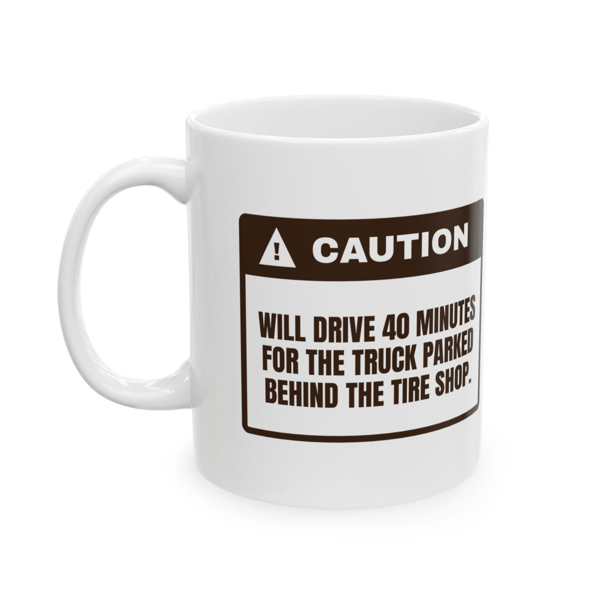 Funny Taco Coffee Mug Drives 40 Minutes For The Tire Shop Truck