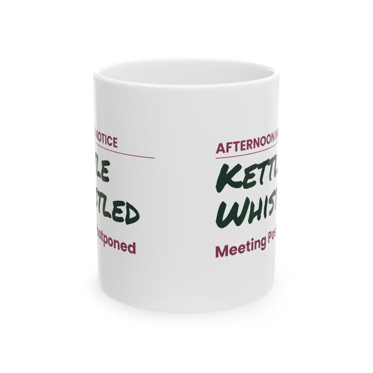 Funny Tea Lover Coffee Mug Kettle Whistled Meeting Postponed