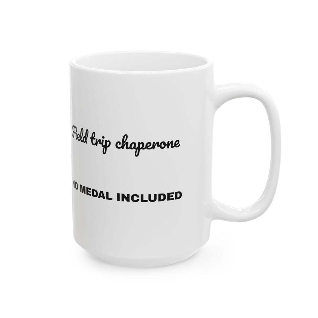 Funny Teacher Coffee Mug Field Trip Chaperone For Teachers