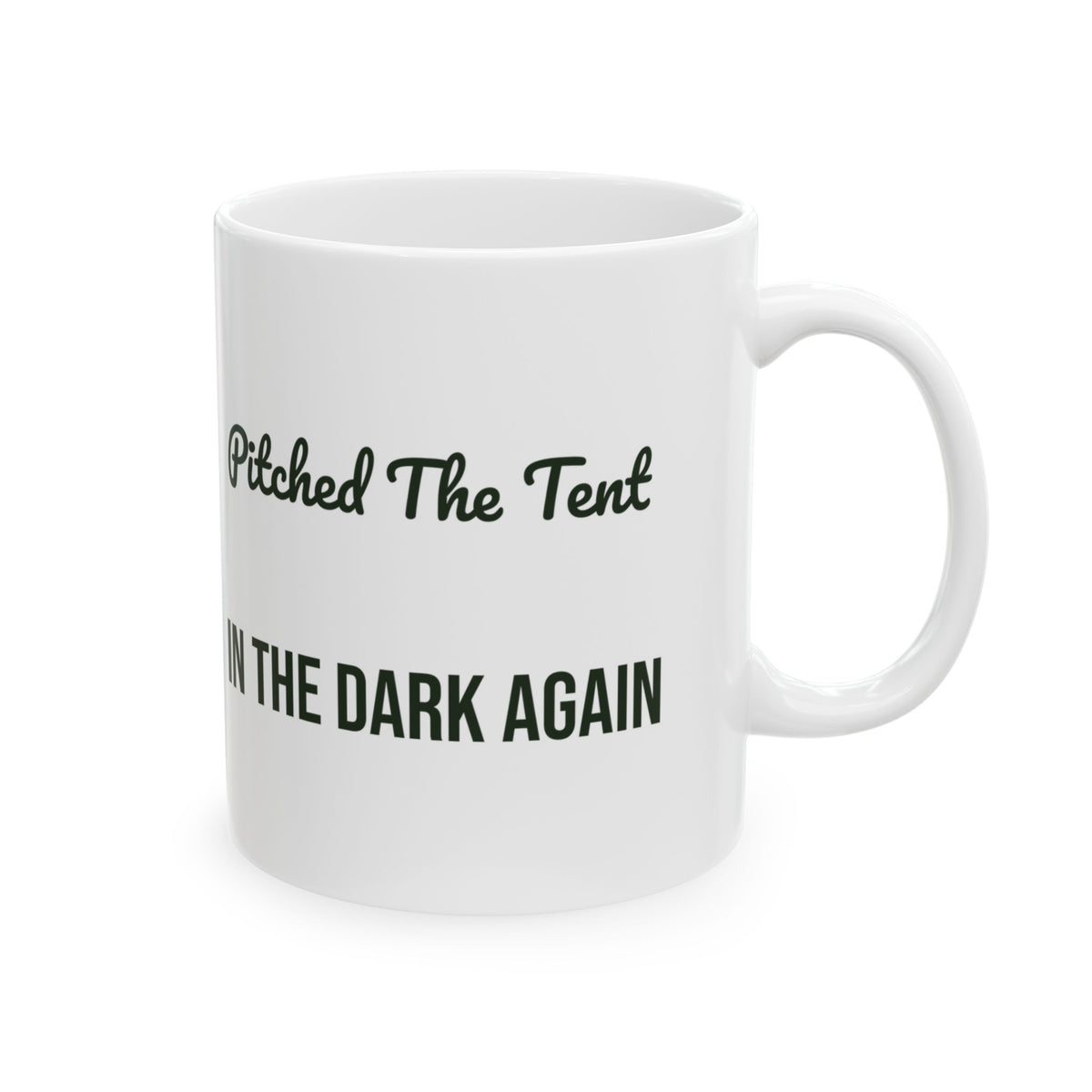 Camping Coffee Mug Pitched The Tent In The Dark Again Funny Camper