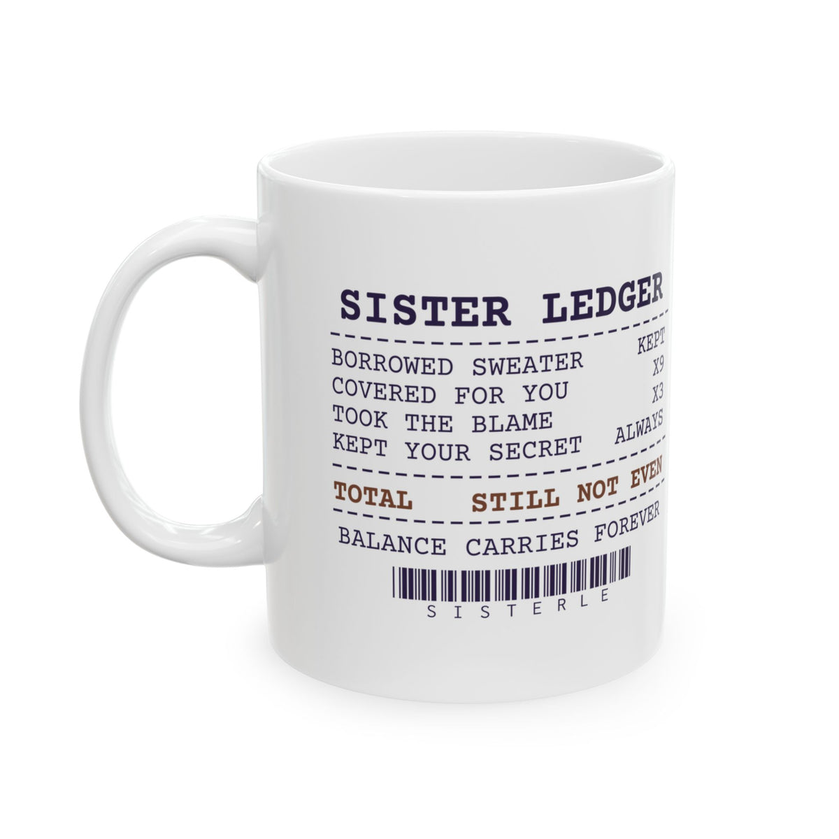 Funny Sister Coffee Mug Still Have Your Sweater Receipt For Sisters