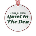Funny Christmas Ornament Peace On Earth Quiet In The Den