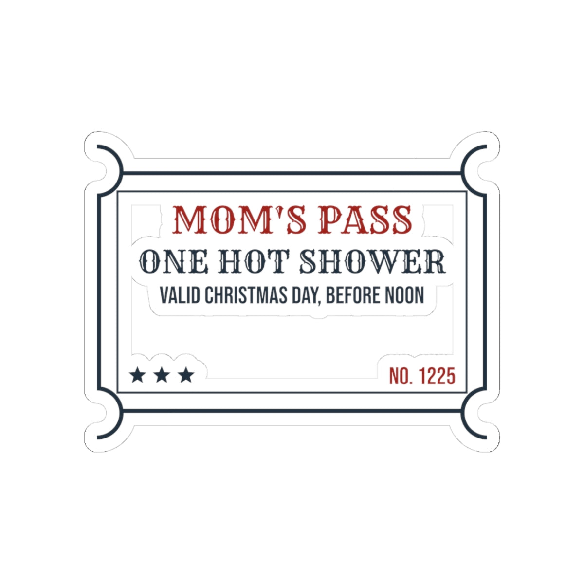 Funny Mom Christmas Sticker One Hot Shower Christmas Day Pass