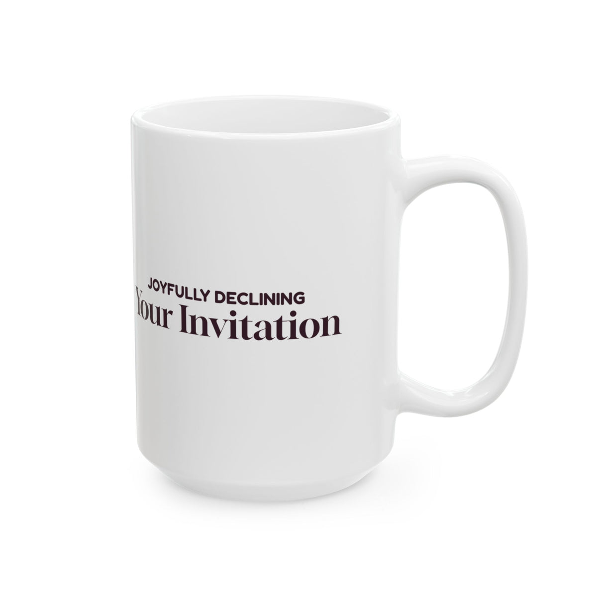 Funny Introvert Christmas Coffee Mug Joyfully Declining Your Invitation