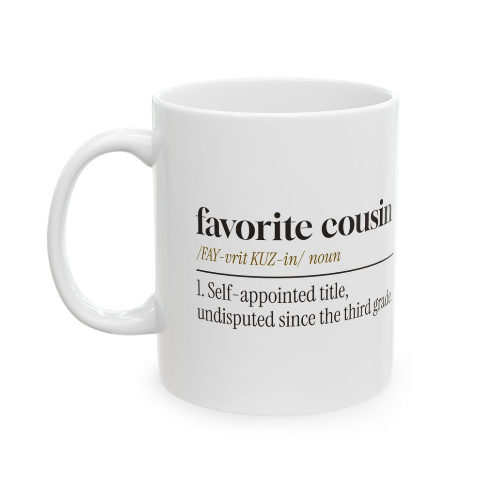 Favorite Cousin Coffee Mug Undisputed Title
