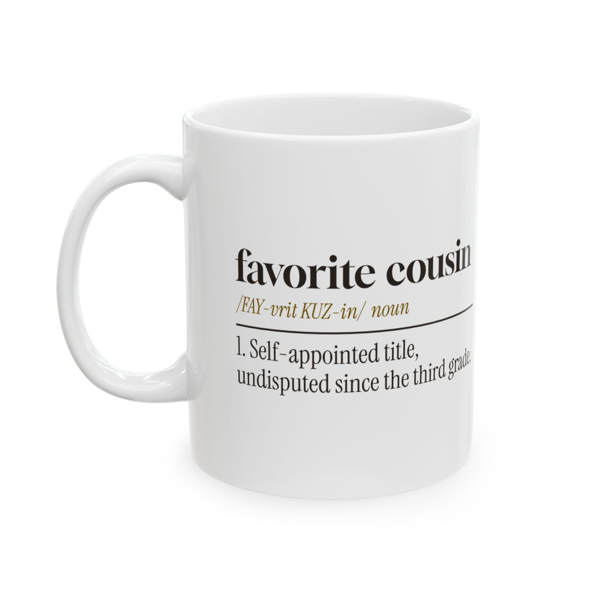 Favorite Cousin Coffee Mug Undisputed Title