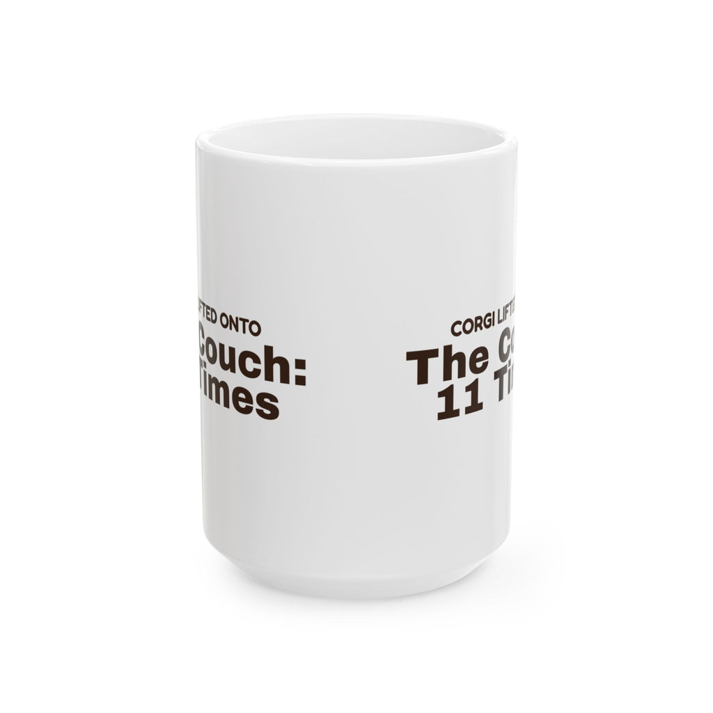 Funny Corgi Coffee Mug Corgi Lifted Onto The Couch 11 Times A Day