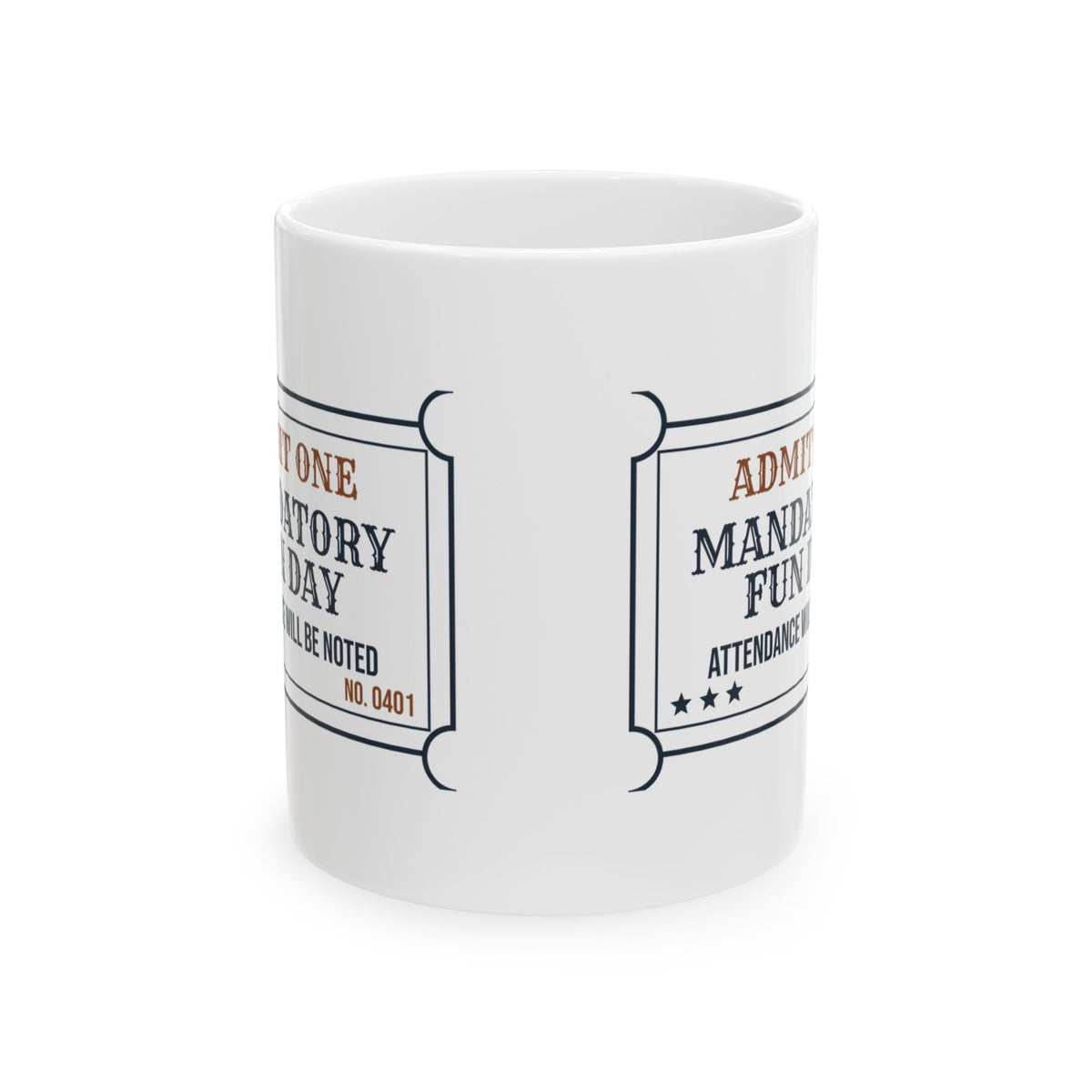 Office Coffee Mug Mandatory Fun Day Ticket Attendance Will Be Noted
