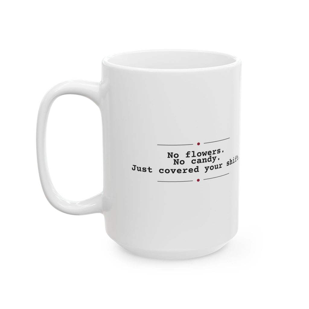 Funny No Flowers Valentine Coffee Mug For Coworkers