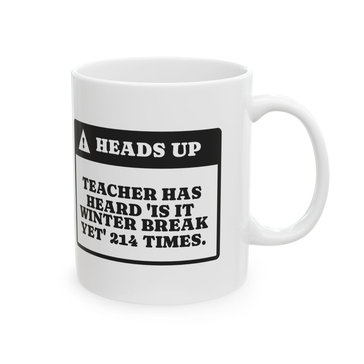 Funny Teacher Christmas Coffee Mug Is It Break Yet Asked 214 Times