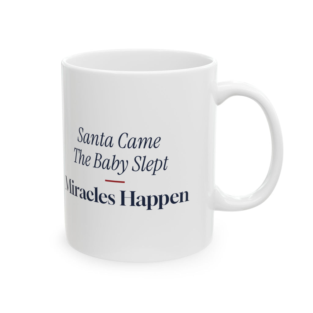 Funny Christmas Coffee Mug Santa Came The Baby Slept For New Parents