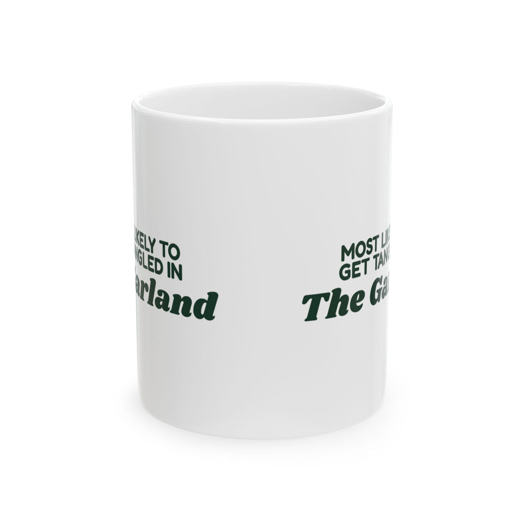 Funny Christmas Coffee Mug Most Likely To Get Tangled In The Garland Family