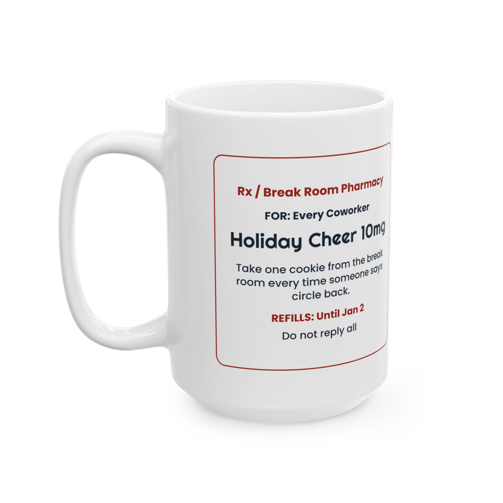 Funny Christmas Coffee Mug Holiday Cheer Prescription For Coworkers