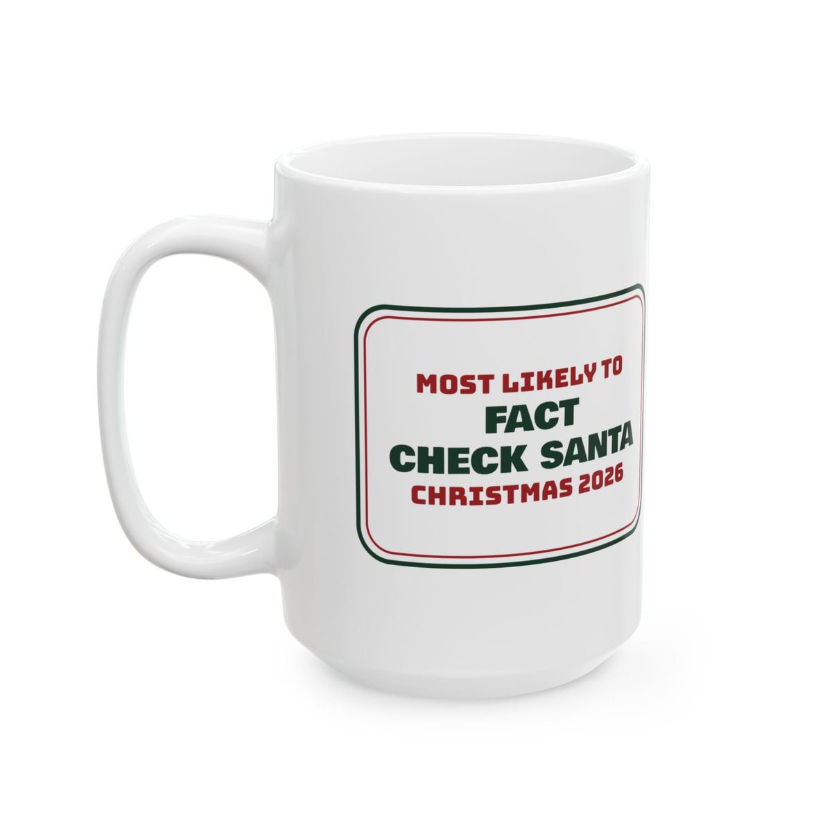 Funny Family Christmas Coffee Mug Most Likely To Fact Check Santa