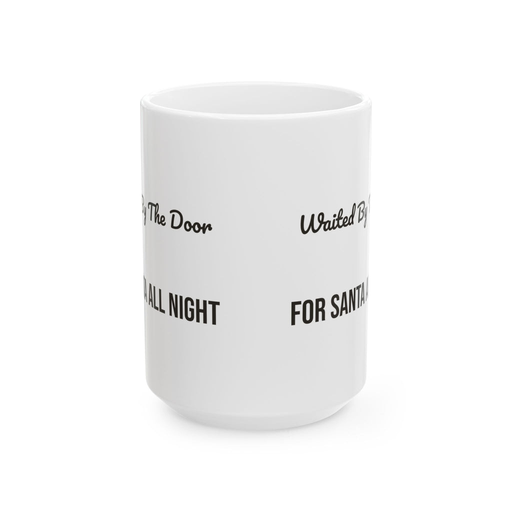 Christmas Dog Coffee Mug Waited By The Door For Santa For Dog Lovers