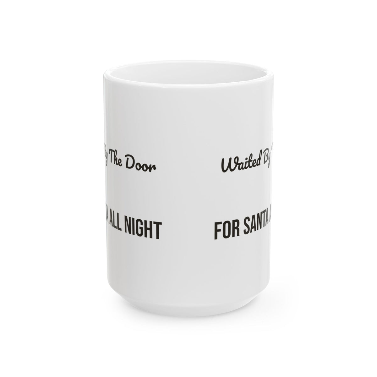 Christmas Dog Coffee Mug Waited By The Door For Santa For Dog Lovers