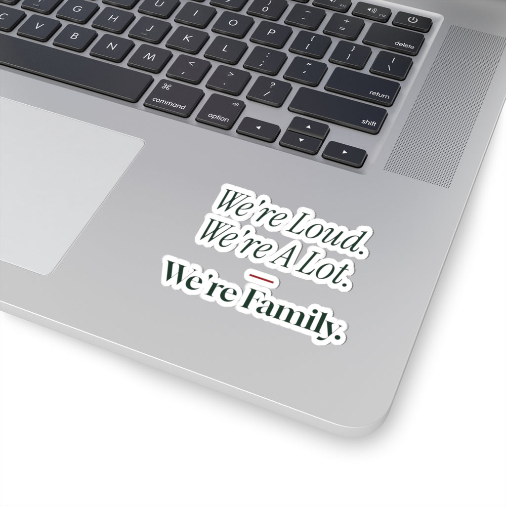 Funny Family Christmas Sticker We're Loud We're A Lot We're Family