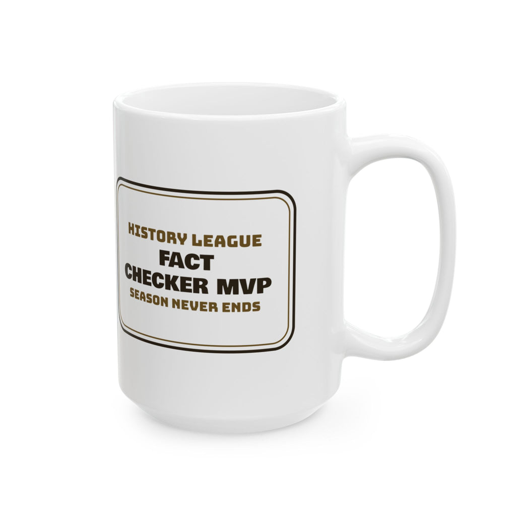 Funny History Buff Coffee Mug History League MVP Season Never Ends Sign
