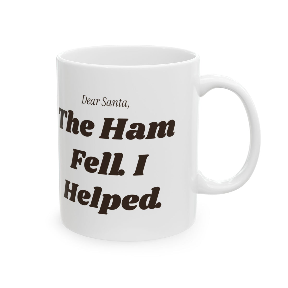 Funny Christmas Coffee Mug Dear Santa The Ham Fell I Helped Dog Letter