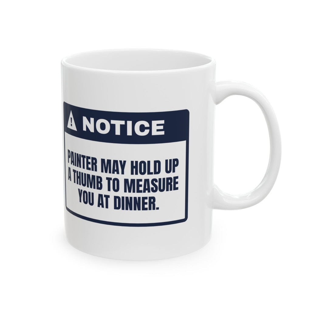 Funny Painting Coffee Mug Measures You With A Thumb Warning For Artists