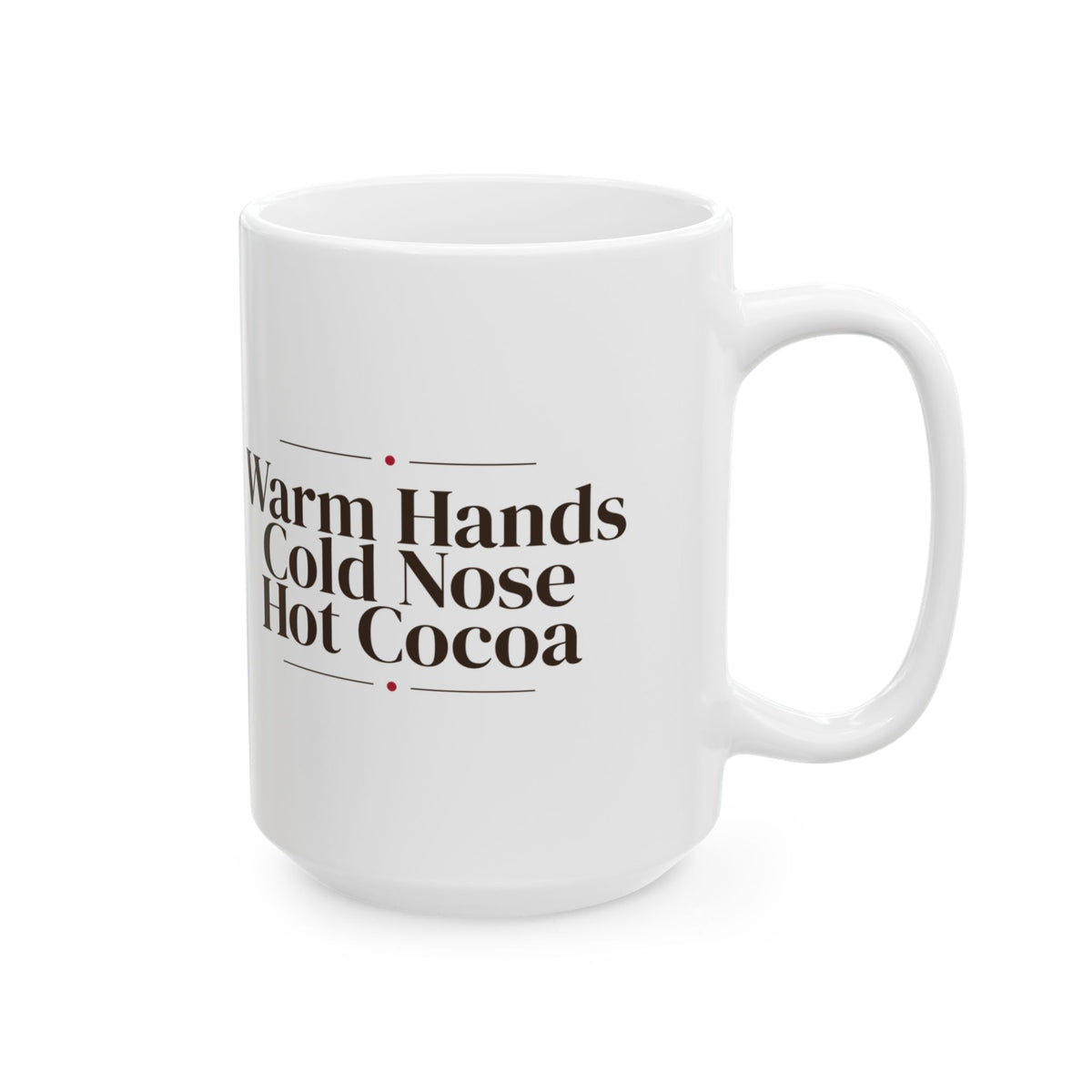 Hot Cocoa Coffee Mug Warm Hands Cold Nose Hot Cocoa Cozy Winter