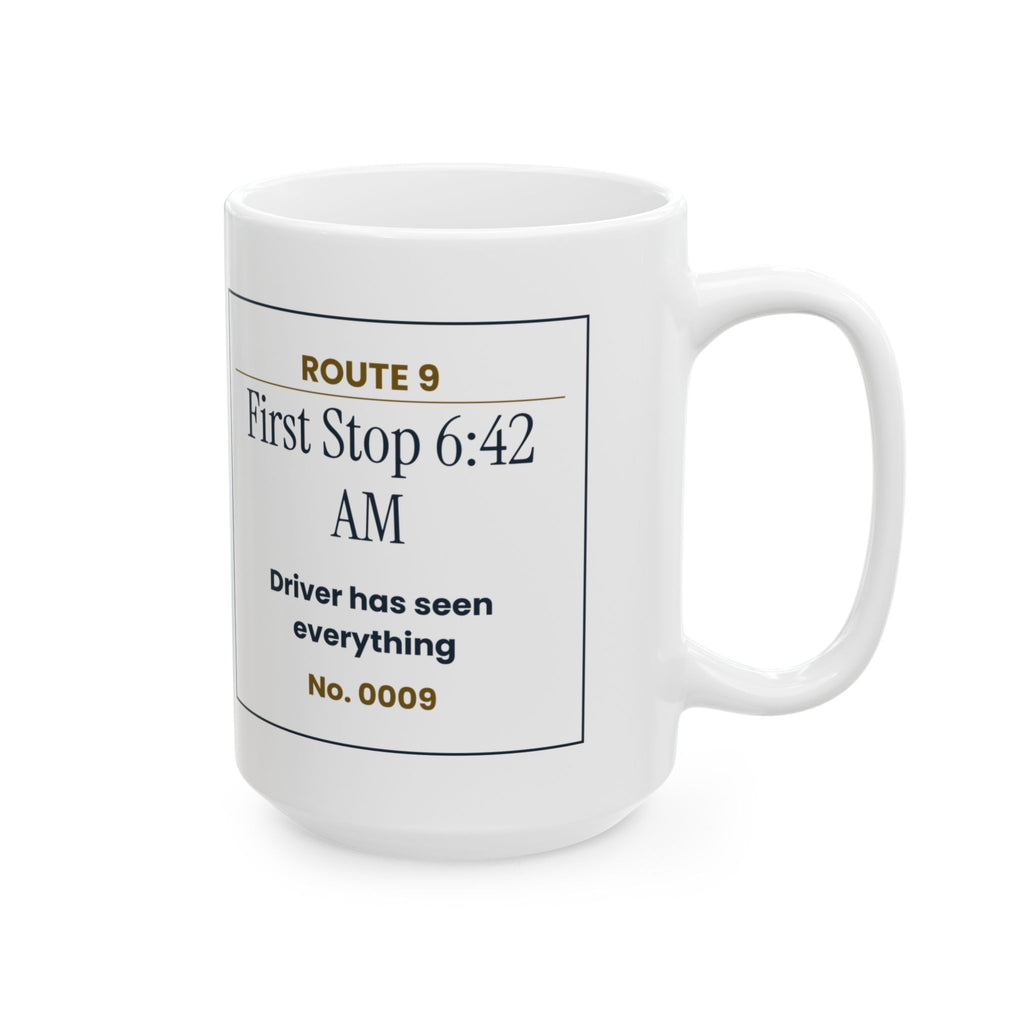 Funny School Bus Driver Coffee Mug First Stop 6:42 AM Ticket