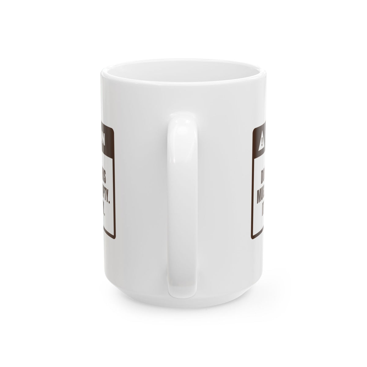 Funny Coffee Lover Coffee Mug Looks Empty It Is Not Warning Label