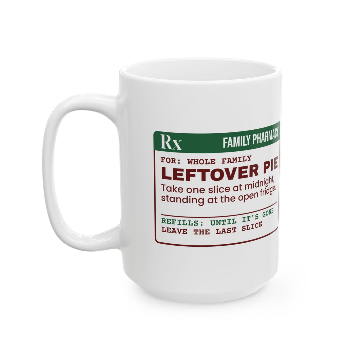 Funny Christmas Family Coffee Mug Leftover Pie Prescription Label